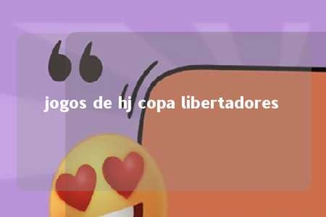 jogos de hj copa libertadores 