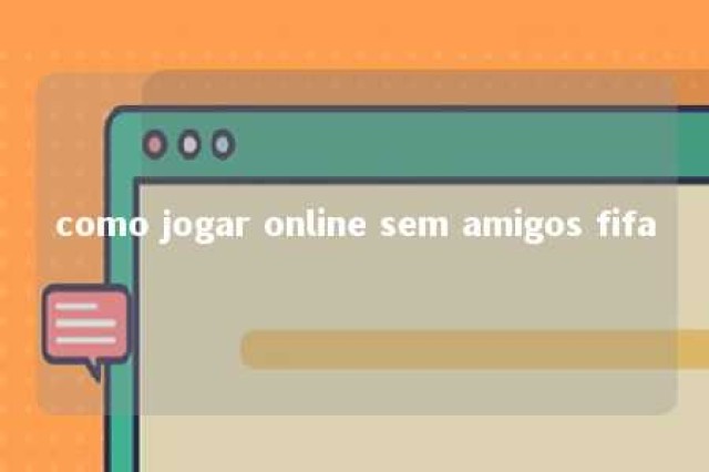 como jogar online sem amigos fifa 