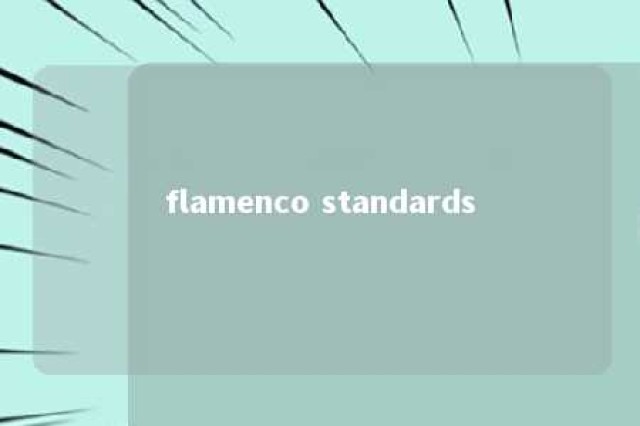 flamenco standards 