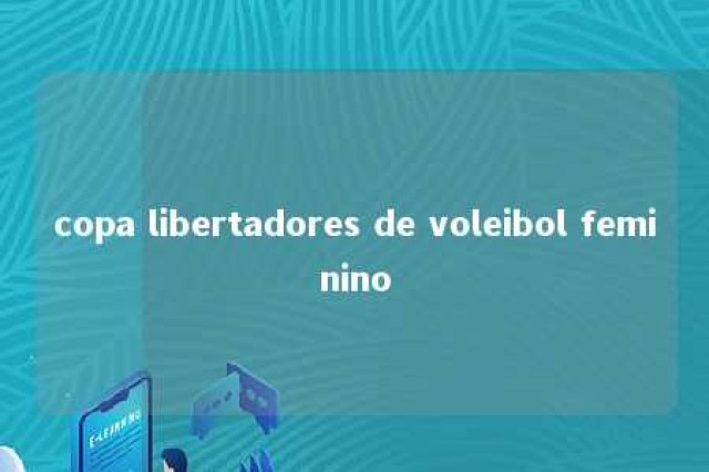 copa libertadores de voleibol feminino 