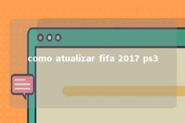 como atualizar fifa 2017 ps3 