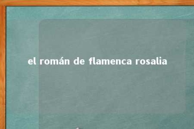 el román de flamenca rosalia 