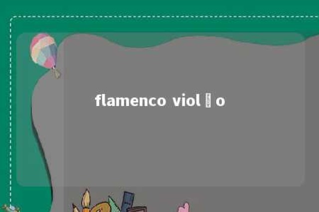 flamenco violão 