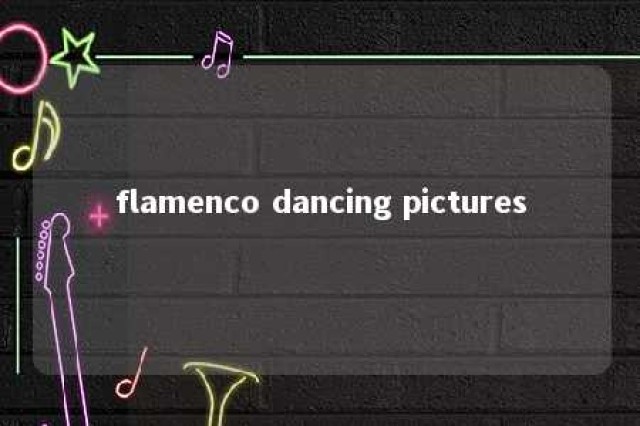 flamenco dancing pictures 