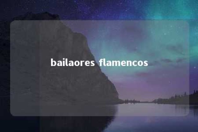 bailaores flamencos 