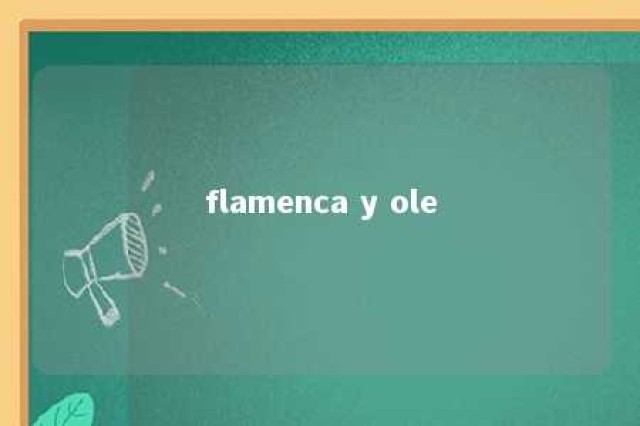 flamenca y ole 