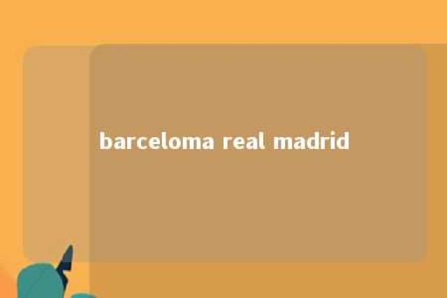 barceloma real madrid 