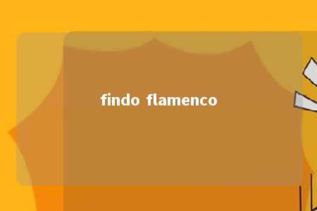 findo flamenco 