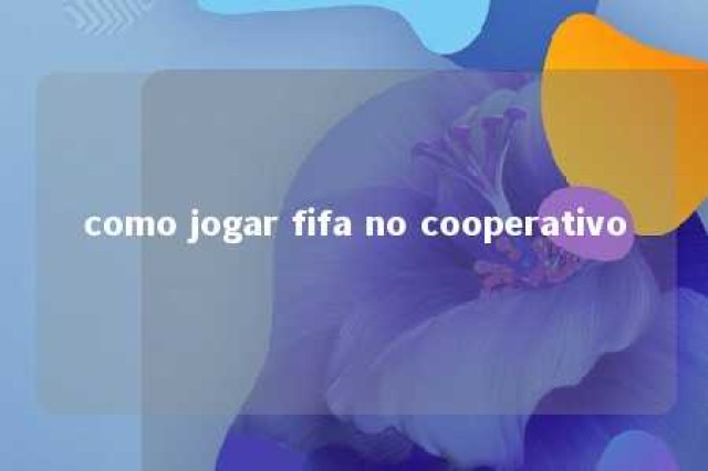 como jogar fifa no cooperativo 