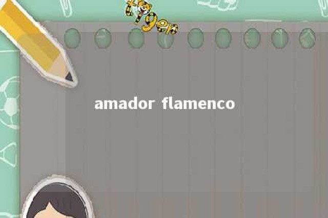 amador flamenco 