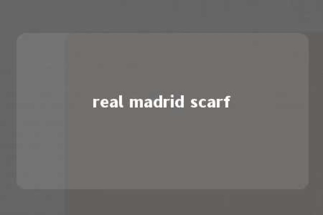 real madrid scarf 