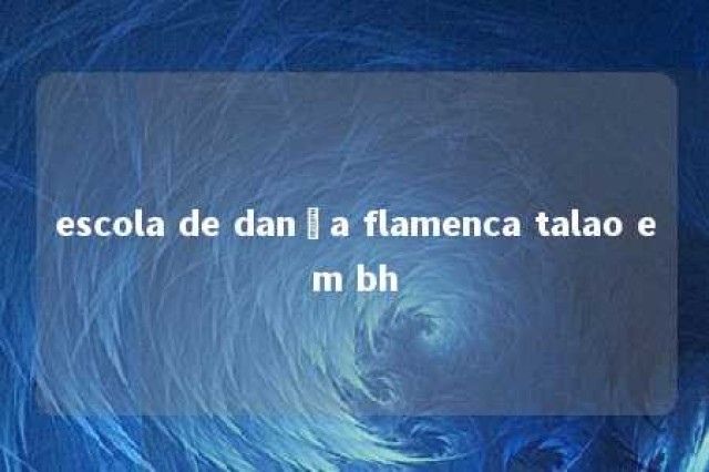 escola de dança flamenca talao em bh 