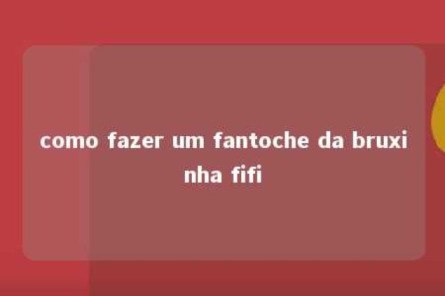 como fazer um fantoche da bruxinha fifi 