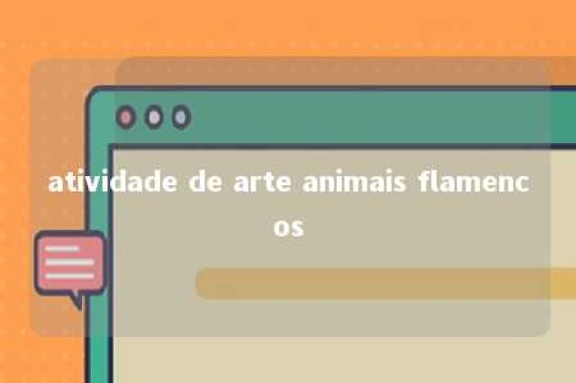 atividade de arte animais flamencos 