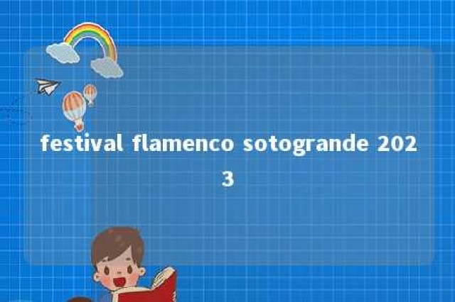 festival flamenco sotogrande 2023 