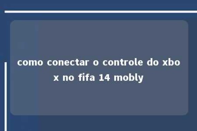 como conectar o controle do xbox no fifa 14 mobly 