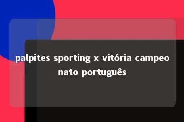 palpites sporting x vitória campeonato português 