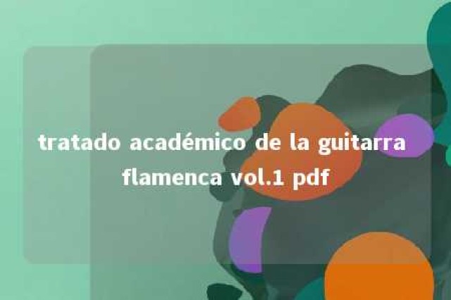 tratado académico de la guitarra flamenca vol.1 pdf 