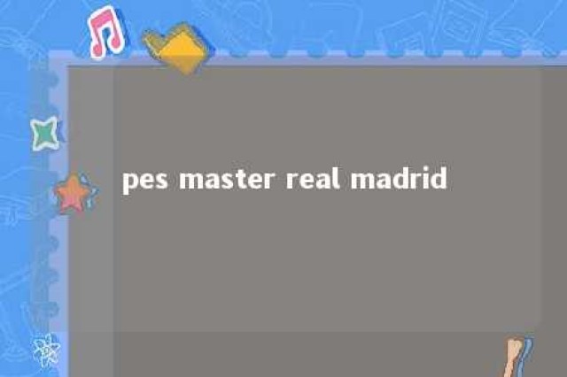 pes master real madrid 