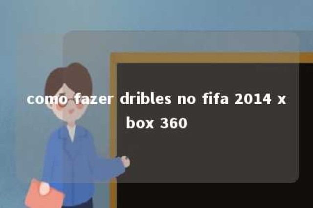 como fazer dribles no fifa 2014 xbox 360 