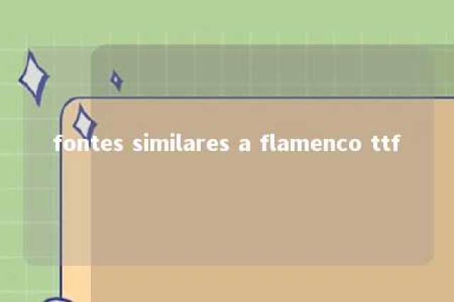 fontes similares a flamenco ttf 