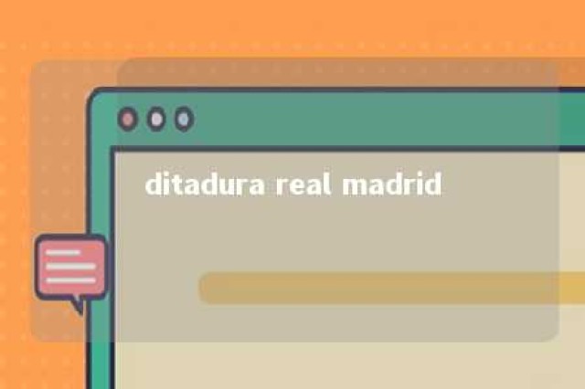 ditadura real madrid 