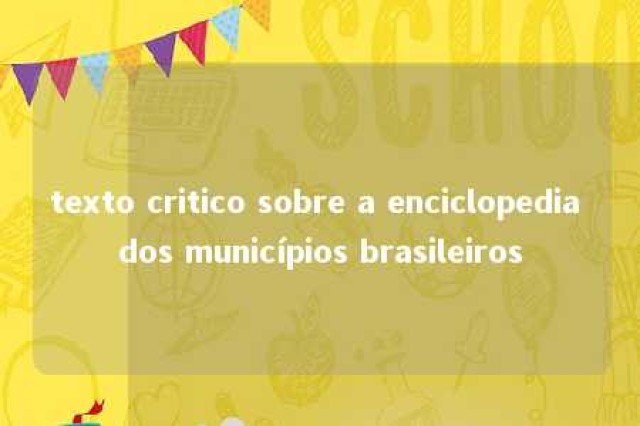 texto critico sobre a enciclopedia dos municípios brasileiros 