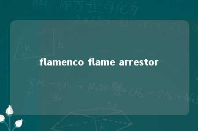 flamenco flame arrestor 