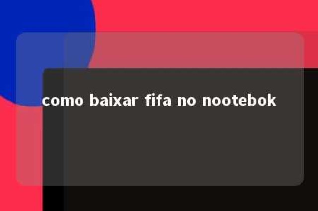 como baixar fifa no nootebok 