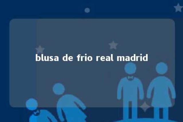 blusa de frio real madrid 