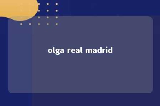 olga real madrid 