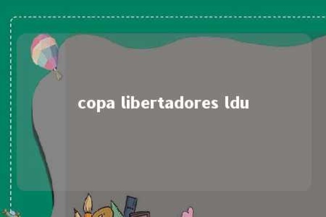 copa libertadores ldu 