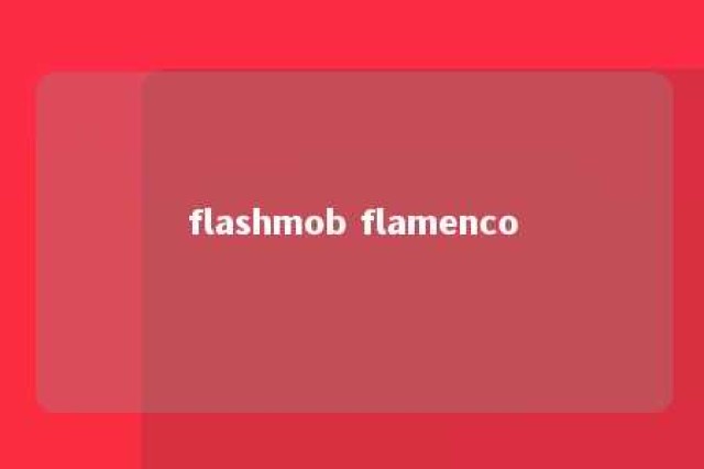 flashmob flamenco 