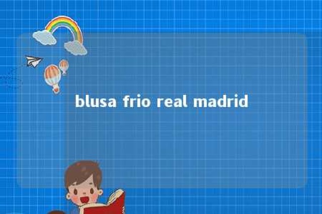 blusa frio real madrid 