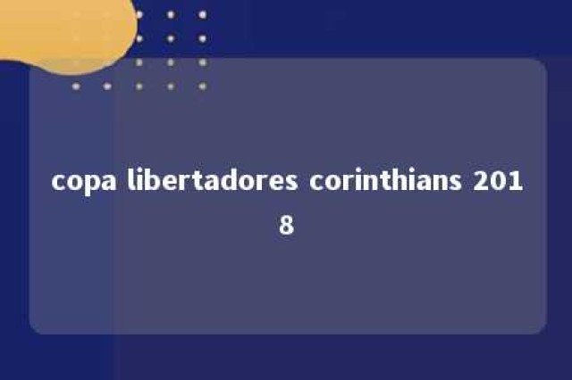 copa libertadores corinthians 2018 