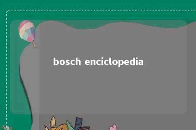 bosch enciclopedia 