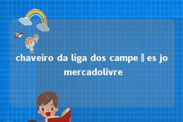 chaveiro da liga dos campeões jo mercadolivre 