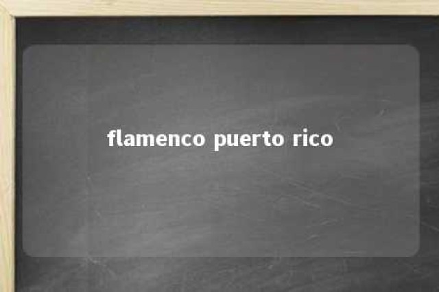 flamenco puerto rico 