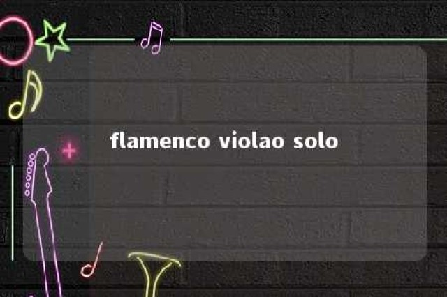 flamenco violao solo 