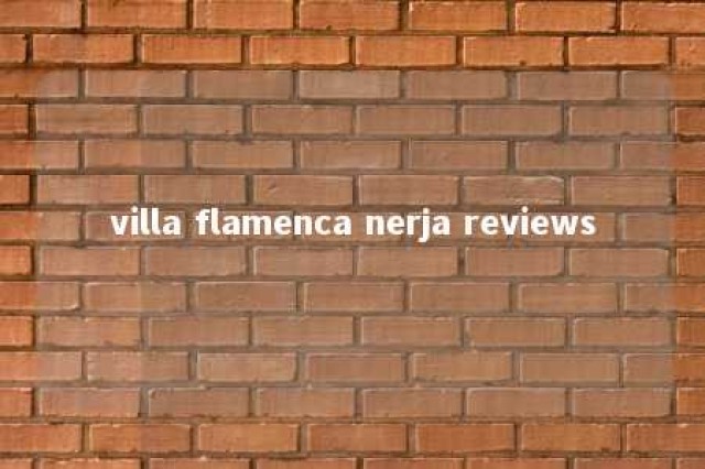 villa flamenca nerja reviews 