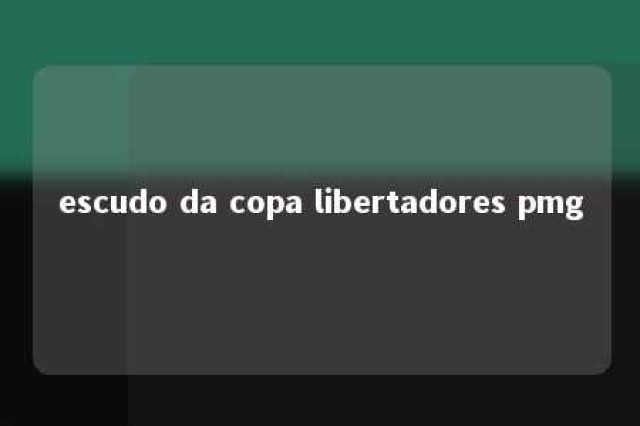 escudo da copa libertadores pmg 