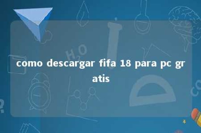 como descargar fifa 18 para pc gratis 