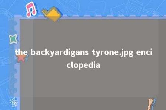 the backyardigans tyrone.jpg enciclopedia 