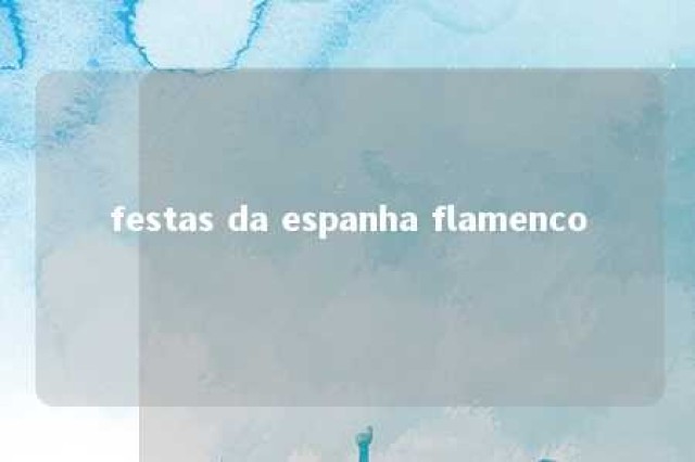 festas da espanha flamenco 