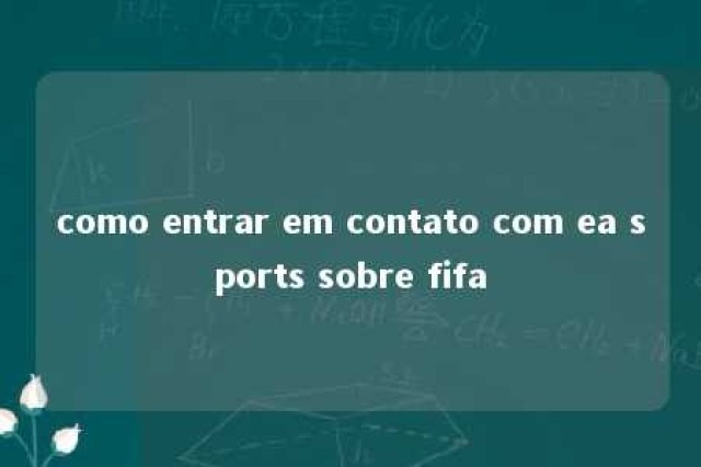 como entrar em contato com ea sports sobre fifa 