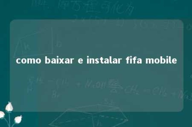 como baixar e instalar fifa mobile 