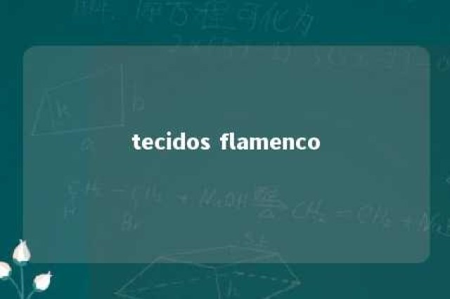 tecidos flamenco 