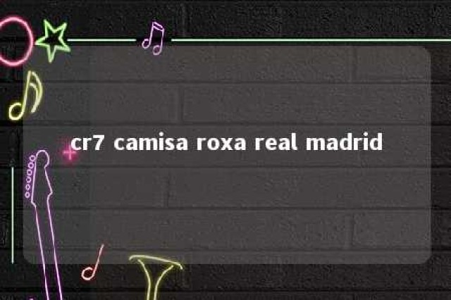 cr7 camisa roxa real madrid 