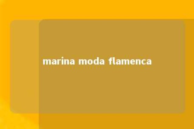 marina moda flamenca 