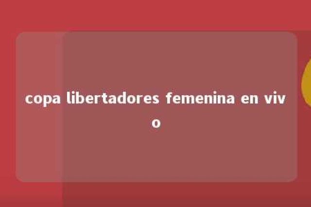 copa libertadores femenina en vivo 